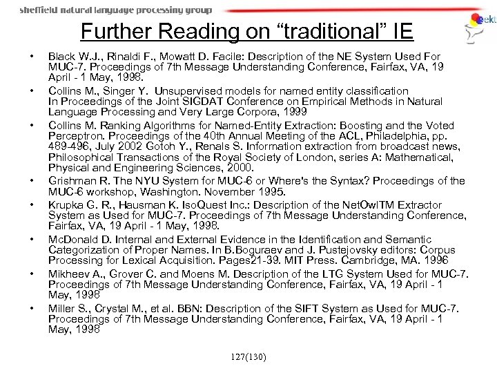 Further Reading on “traditional” IE • • Black W. J. , Rinaldi F. ,