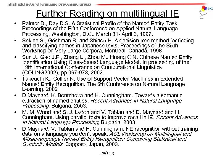 Further Reading on multilingual IE • • Palmer D. , Day D. S. A
