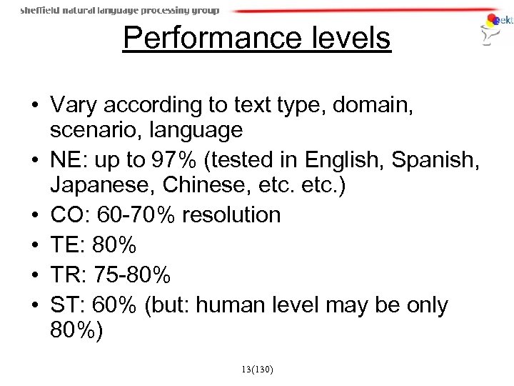 Performance levels • Vary according to text type, domain, scenario, language • NE: up