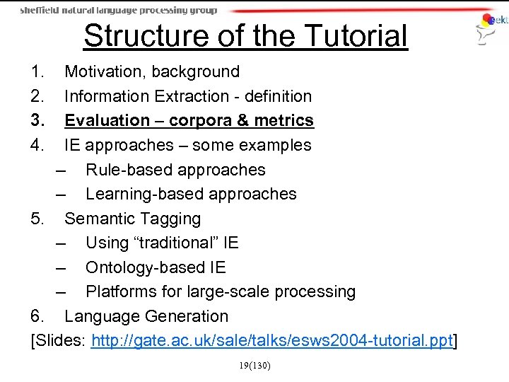 Structure of the Tutorial 1. 2. 3. 4. Motivation, background Information Extraction - definition