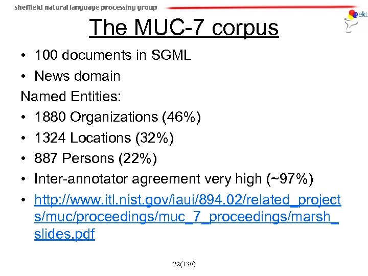 The MUC-7 corpus • 100 documents in SGML • News domain Named Entities: •