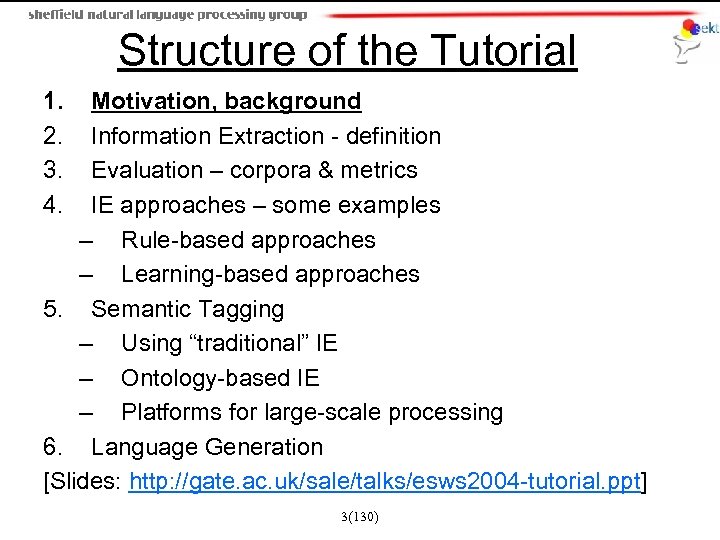Structure of the Tutorial 1. 2. 3. 4. Motivation, background Information Extraction - definition