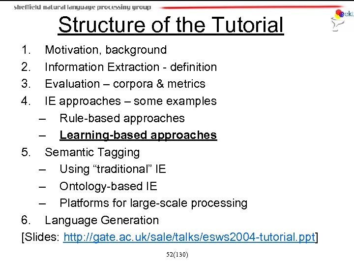 Structure of the Tutorial 1. 2. 3. 4. Motivation, background Information Extraction - definition