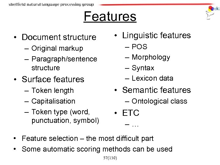 Features • Document structure • Linguistic features – – – Original markup – Paragraph/sentence