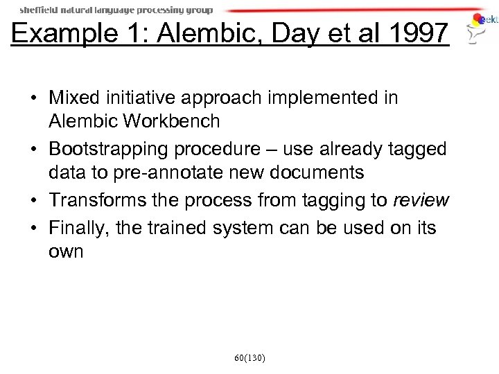 Example 1: Alembic, Day et al 1997 • Mixed initiative approach implemented in Alembic