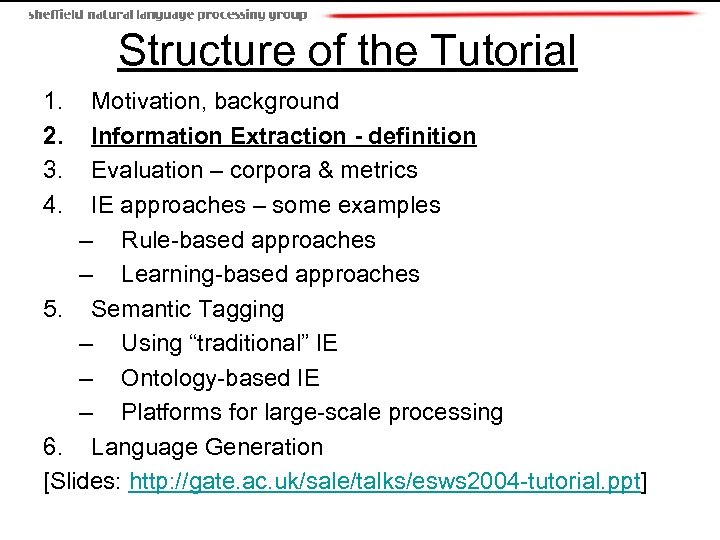 Structure of the Tutorial 1. 2. 3. 4. Motivation, background Information Extraction - definition