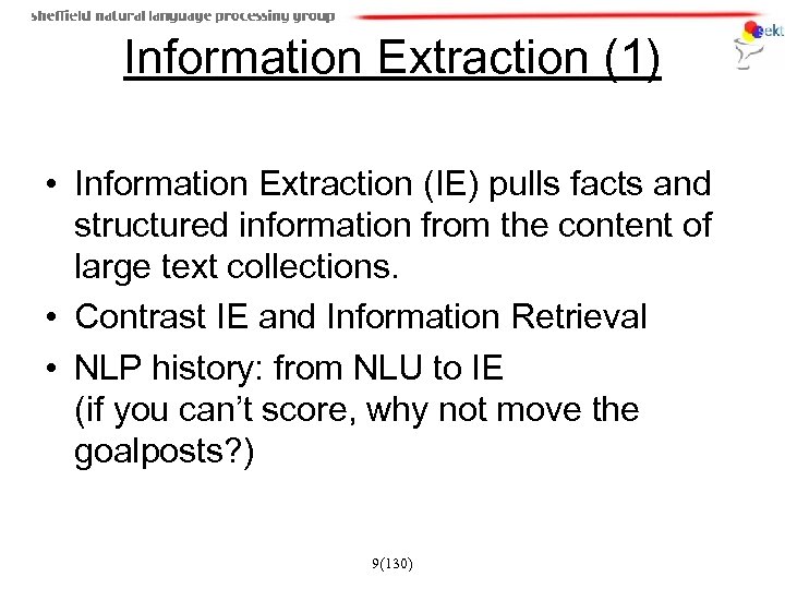 Information Extraction (1) • Information Extraction (IE) pulls facts and structured information from the