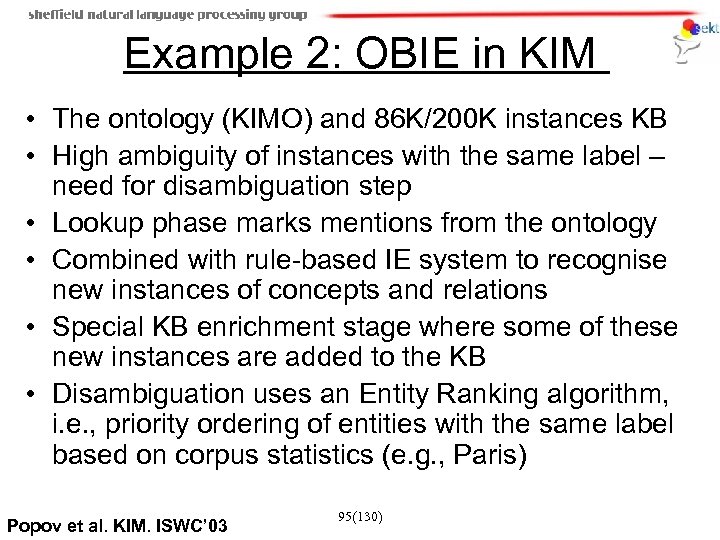 Example 2: OBIE in KIM • The ontology (KIMO) and 86 K/200 K instances