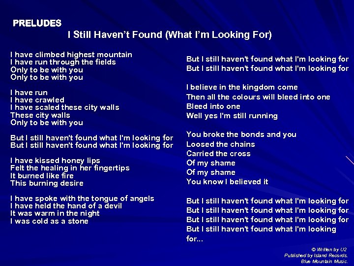 PRELUDES I Still Haven’t Found (What I’m Looking For) I have climbed highest mountain