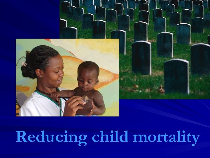 Reducing child mortality 