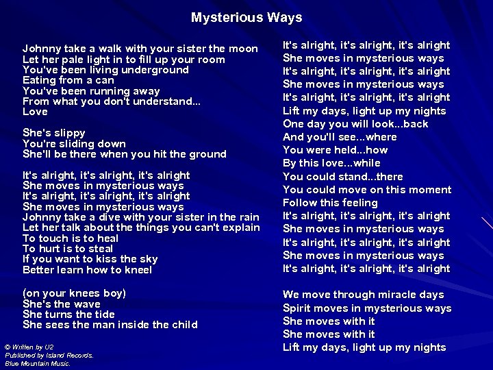 Mysterious Ways Johnny take a walk with your sister the moon Let her pale