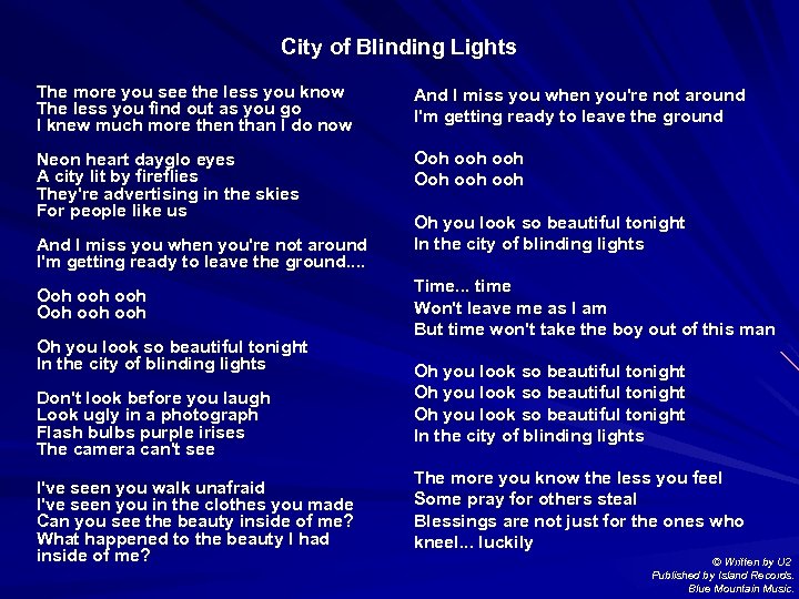 City of Blinding Lights The more you see the less you know The less