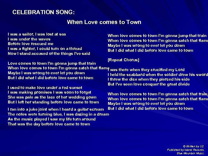 CELEBRATION SONG: When Love comes to Town I was a sailor, I was lost