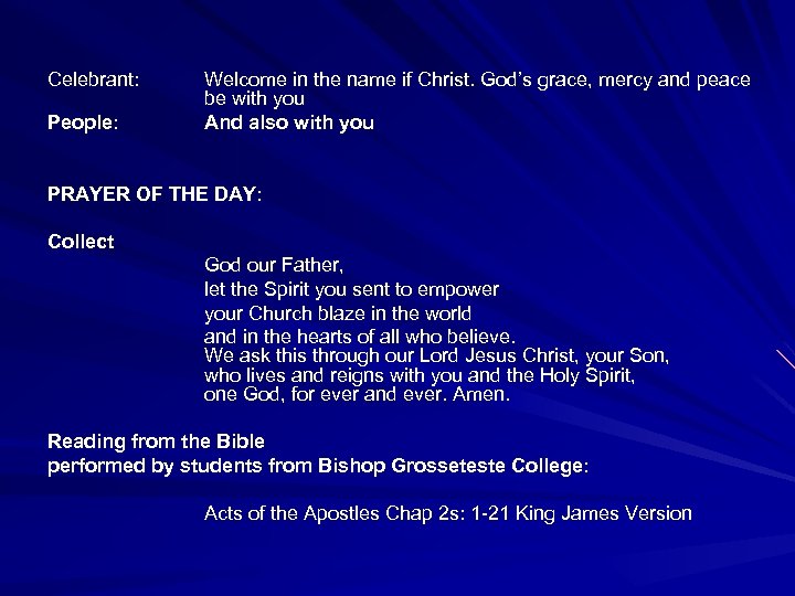 Celebrant: People: Welcome in the name if Christ. God’s grace, mercy and peace be