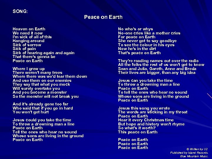 SONG: Peace on Earth Heaven on Earth We need it now I'm sick of