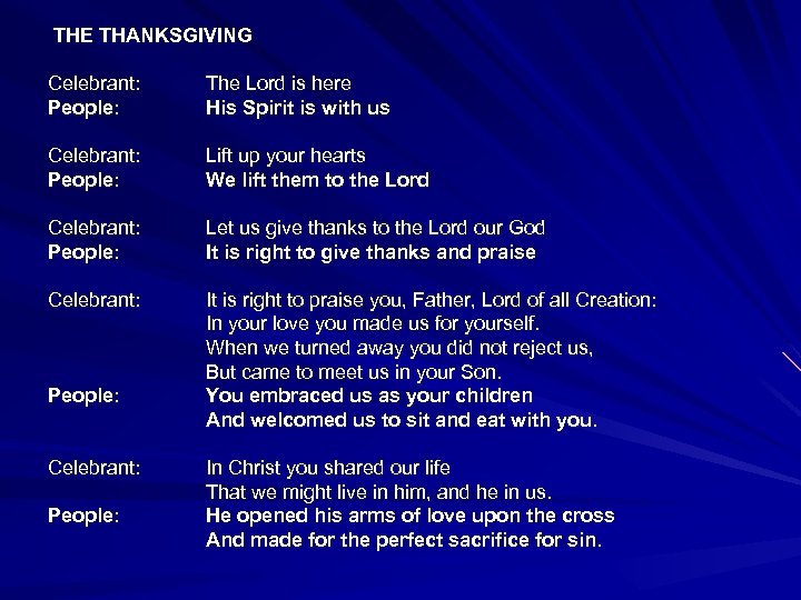  THE THANKSGIVING Celebrant: People: The Lord is here His Spirit is with us