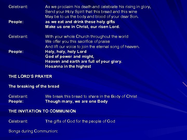 Celebrant: People: As we proclaim his death and celebrate his rising in glory, Send