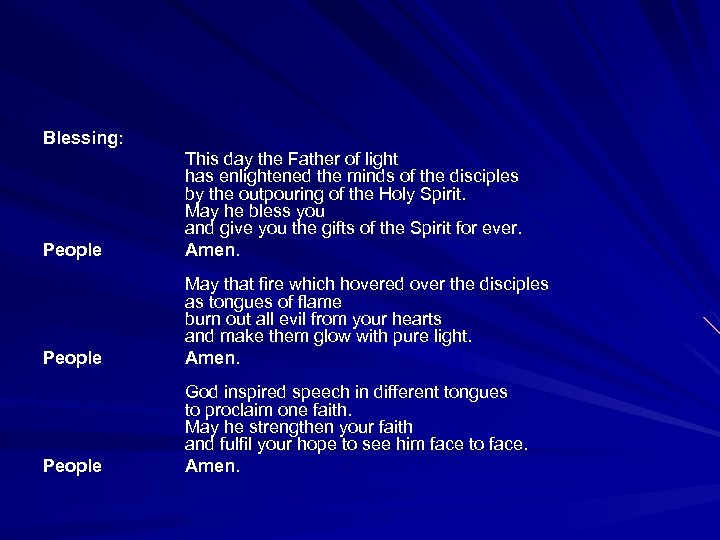 Blessing: People This day the Father of light has enlightened the minds of the