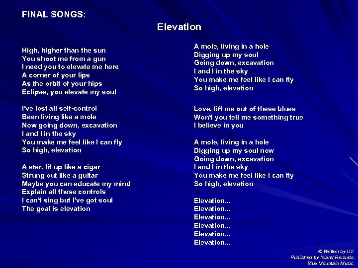 FINAL SONGS: Elevation High, higher than the sun You shoot me from a gun