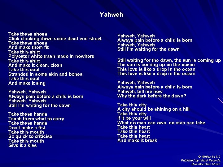 Yahweh Take these shoes Click clacking down some dead end street Take these shoes