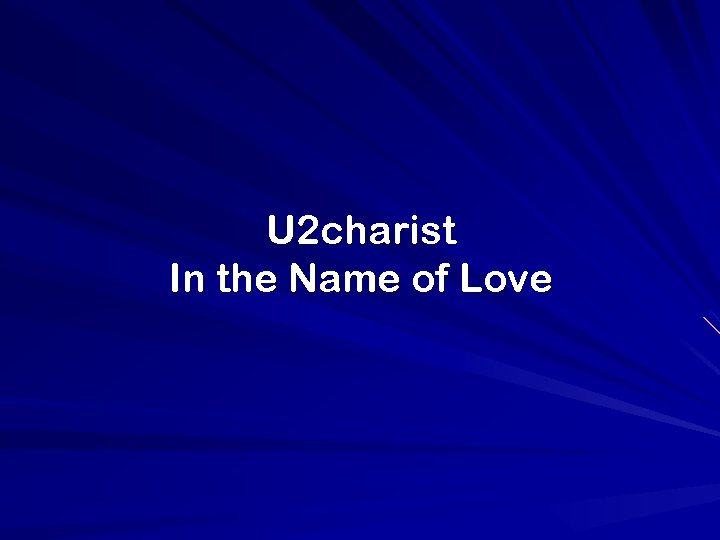 U 2 charist In the Name of Love 