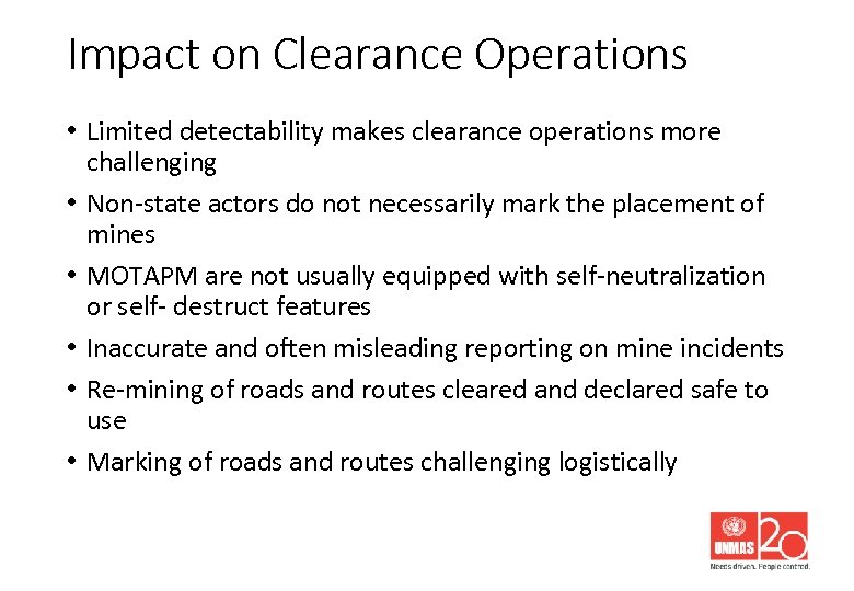 Impact on Clearance Operations • Limited detectability makes clearance operations more challenging • Non-state