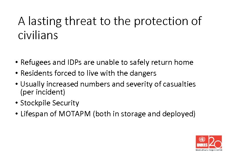 A lasting threat to the protection of civilians • Refugees and IDPs are unable