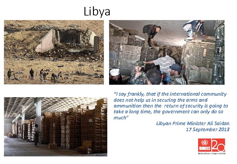 Libya “I say frankly, that if the international community does not help us in