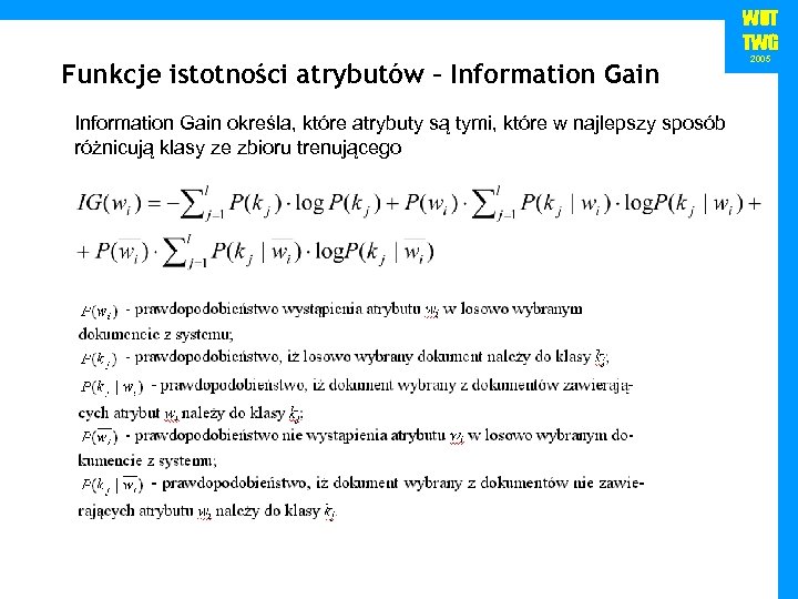 WUT TWG Funkcje istotności atrybutów – Information Gain określa, które atrybuty są tymi, które