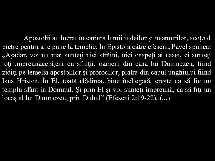 Apostolii au lucrat în cariera lumii iudeilor şi neamurilor, scoţ. nd pietre pentru a