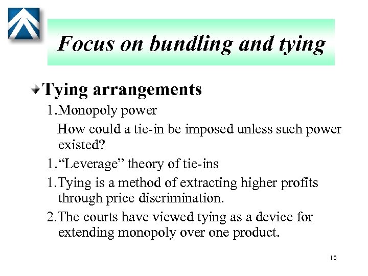 Focus on bundling and tying Tying arrangements 1. Monopoly power How could a tie-in