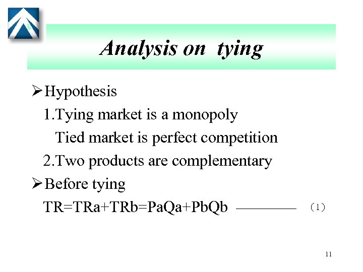 Analysis on tying Ø Hypothesis 1. Tying market is a monopoly Tied market is