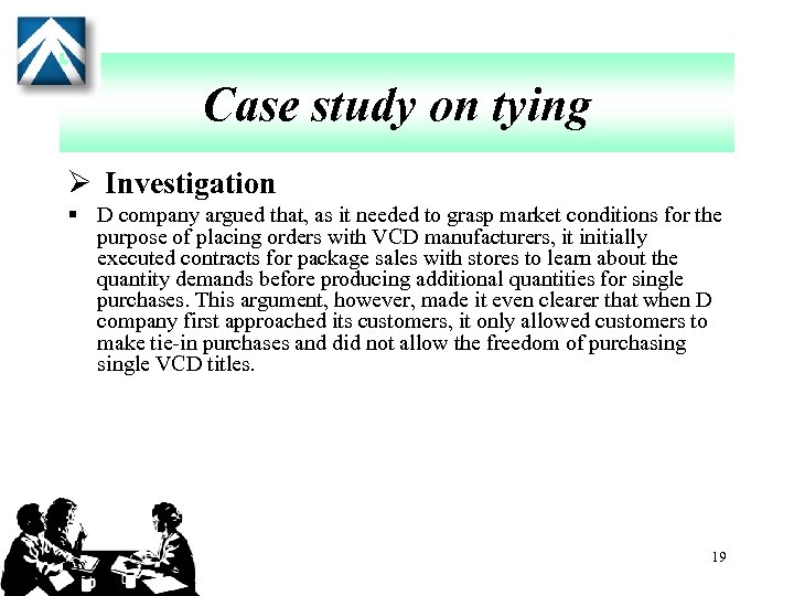 Case study on tying Ø Investigation § D company argued that, as it needed