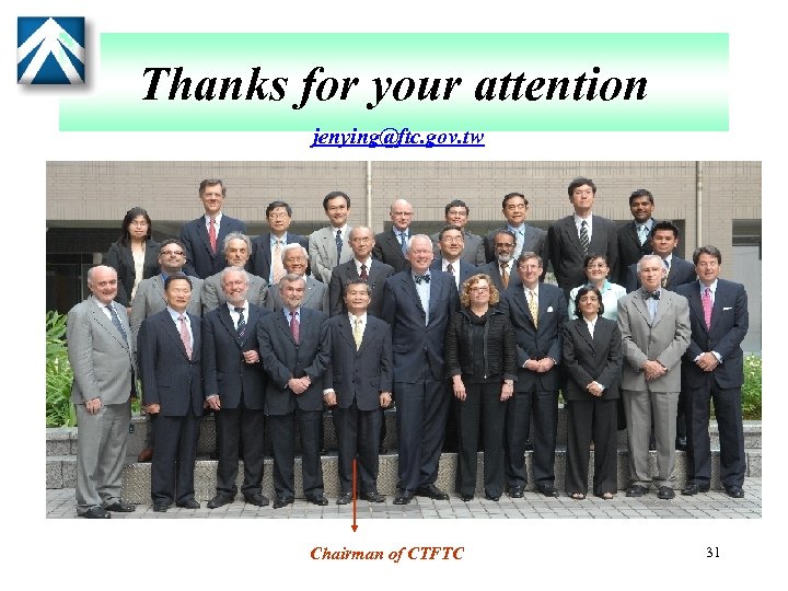 Thanks for your attention jenying@ftc. gov. tw Chairman of CTFTC 31 