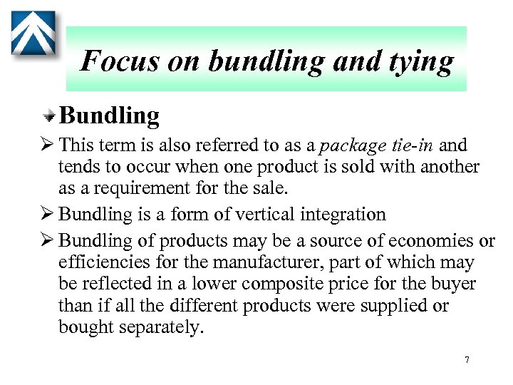 Focus on bundling and tying Bundling Ø This term is also referred to as