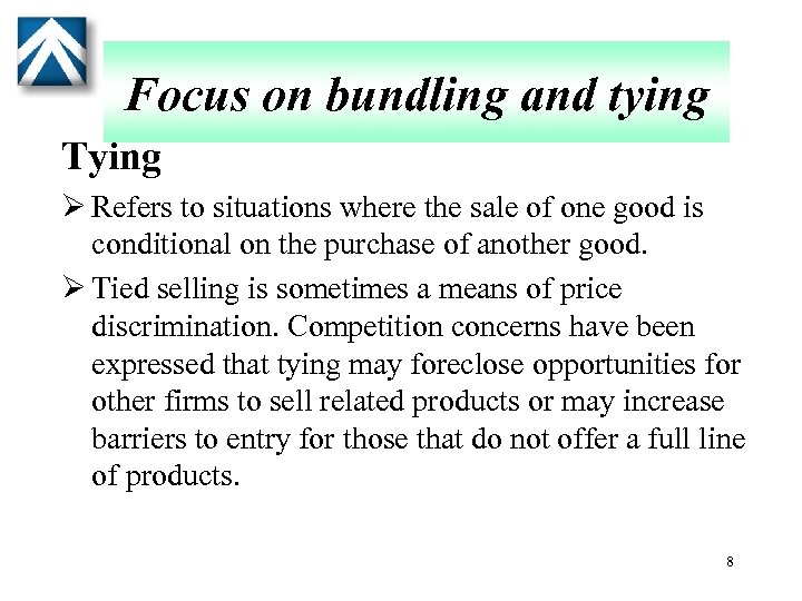 Focus on bundling and tying Tying Ø Refers to situations where the sale of