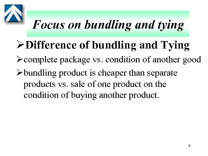 Focus on bundling and tying ØDifference of bundling and Tying Ø complete package vs.