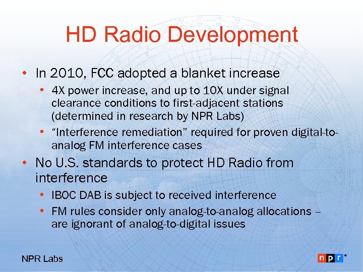 HD Radio Development • In 2010, FCC adopted a blanket increase • 4 X