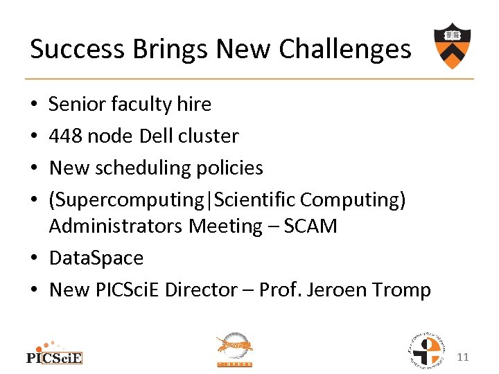 Success Brings New Challenges Senior faculty hire 448 node Dell cluster New scheduling policies