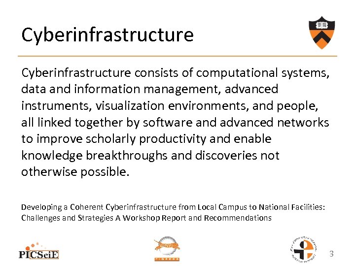 Cyberinfrastructure consists of computational systems, data and information management, advanced instruments, visualization environments, and