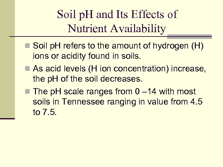 Soil p. H and Its Effects of Nutrient Availability n Soil p. H refers