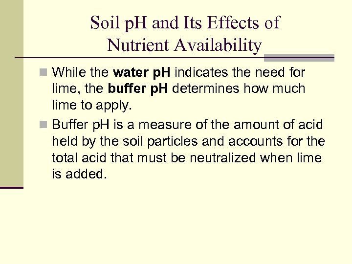 Soil p. H and Its Effects of Nutrient Availability n While the water p.