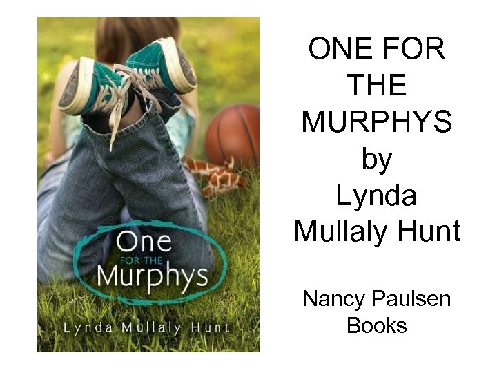 ONE FOR THE MURPHYS by Lynda Mullaly Hunt Nancy Paulsen Books 