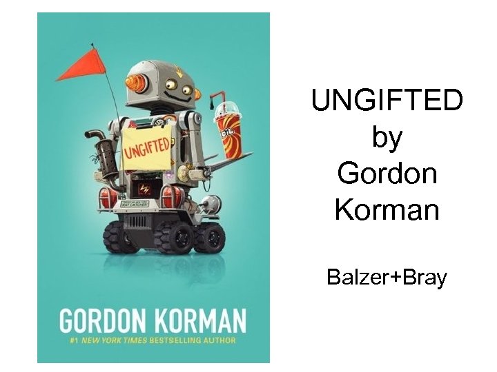 UNGIFTED by Gordon Korman Balzer+Bray 