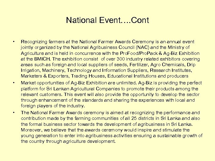 National Event…. Cont • • • Recognizing farmers at the National Farmer Awards Ceremony