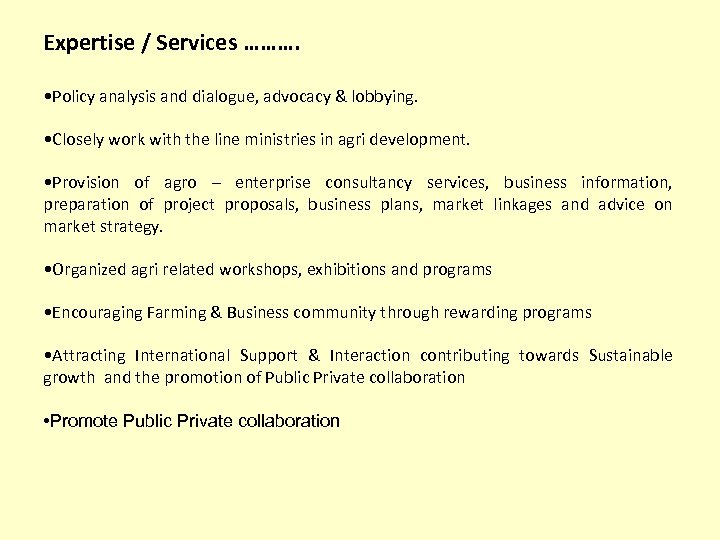 Expertise / Services ………. • Policy analysis and dialogue, advocacy & lobbying. • Closely