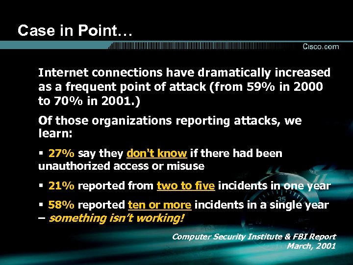Case in Point… Internet connections have dramatically increased as a frequent point of attack