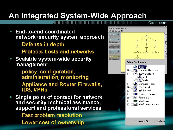 An Integrated System-Wide Approach • End-to-end coordinated network+security system approach Defense in depth Protects