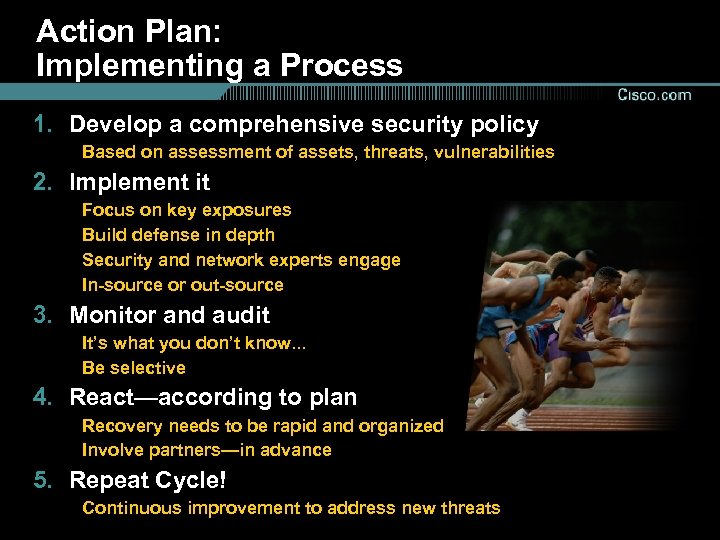 Action Plan: Implementing a Process 1. Develop a comprehensive security policy Based on assessment