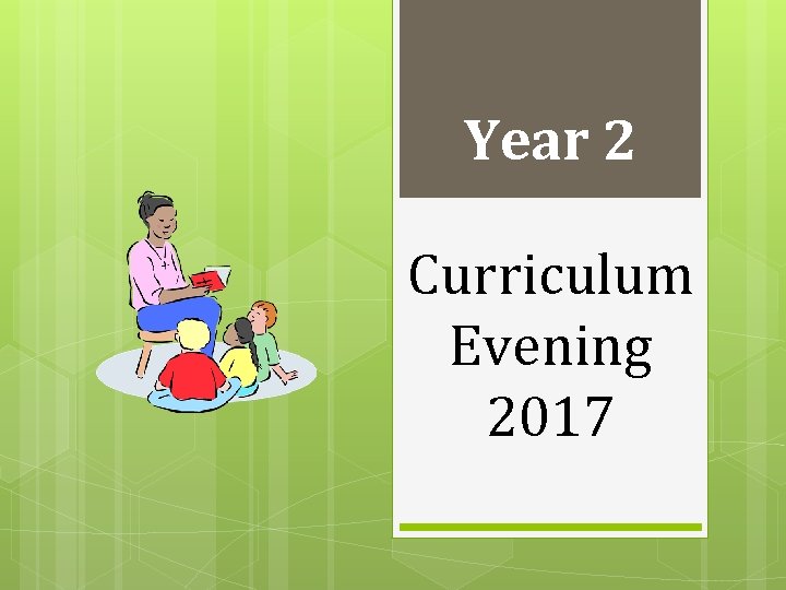 Year 2 Curriculum Evening 2017 